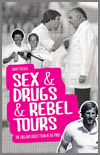 Sex & Drugs & Rebel Tours 