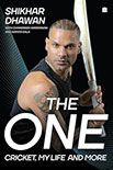 Shikhar Dhawan - The One - Cricket, My life and More