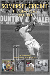 Somerset Cricket - The glory Years - 1973-1987